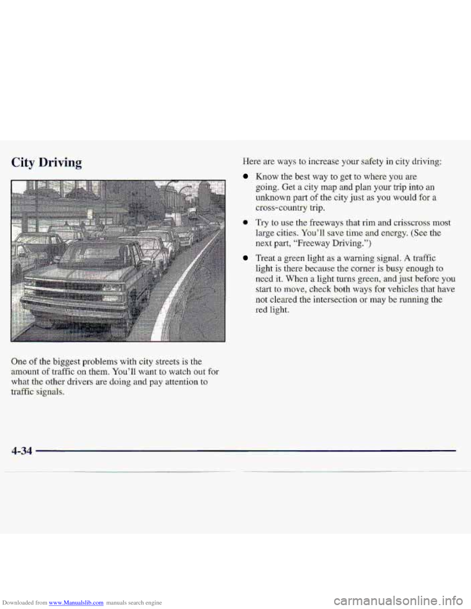 CHEVROLET S10 1997 2.G Owners Manual Downloaded from www.Manualslib.com manuals search engine C.ity Driving. 
Orkof the bigg.est problems with city streets is the 
:amount of traffic on them. You’ll want to watch  o.ut for 
what the ot