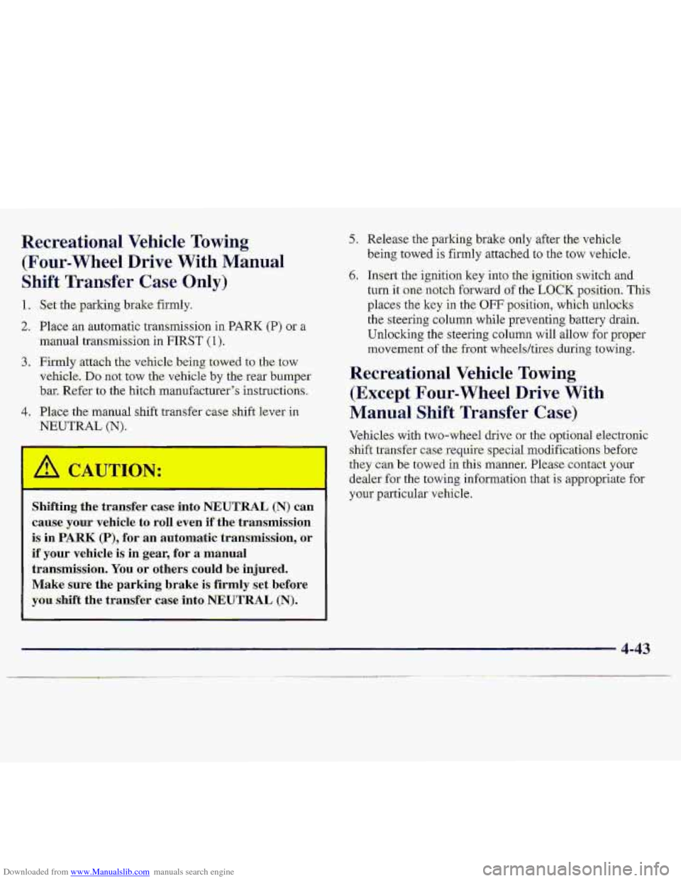 CHEVROLET S10 1997 2.G Owners Manual Downloaded from www.Manualslib.com manuals search engine Recreational  Vehicle Towing 
(Four-wheel Drive  With Manual 
Shift Transfer Case Only) 
1 * Set the 1 king brake:  firmly. 
2. Place an aurom