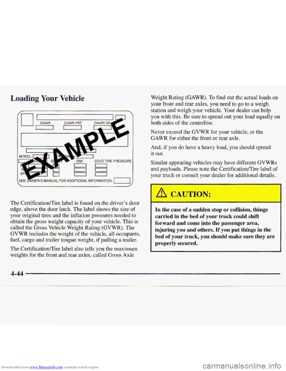 CHEVROLET S10 1997 2.G Owners Manual Downloaded from www.Manualslib.com manuals search engine Load& Your Vehicle 
The Certification/Tire.iabel is found on the drivers door 
edge, -above  the door latch. The label shows the  size of 
you
