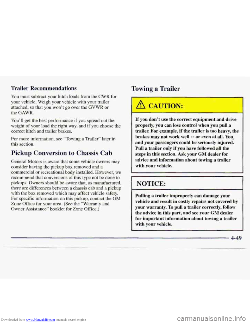 CHEVROLET S10 1997 2.G Owners Manual Downloaded from www.Manualslib.com manuals search engine Towing -a Trailer 
I 
11 you don’t  use the  correct  equipment and. dr-ive 
pruperly, 
you can lose control when you pull a 
trailer.  For e