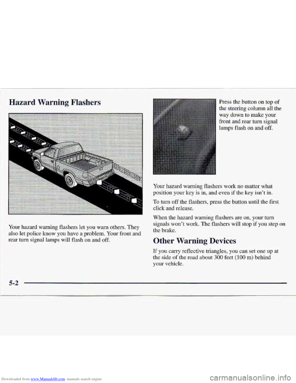 CHEVROLET S10 1997 2.G Owners Manual Downloaded from www.Manualslib.com manuals search engine Hazard Warning Flashe-rs 
,, n.....,.,. . _. . . . , . . . . . . ... .. 
Yom hazard warning flashers let you wan others. They 
also kt police h