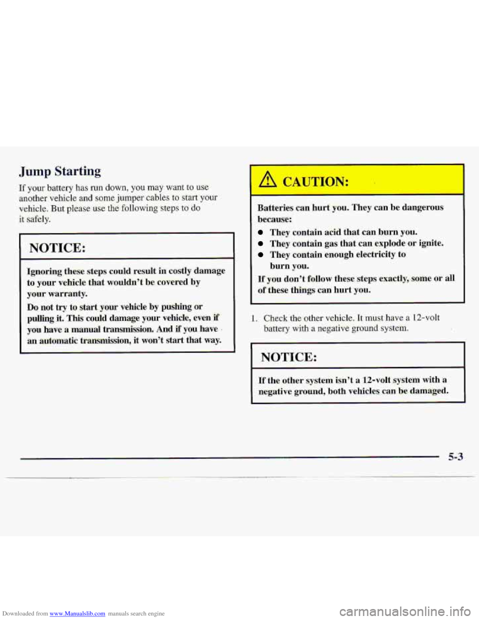 CHEVROLET S10 1997 2.G Owners Manual Downloaded from www.Manualslib.com manuals search engine Jump S t-arting.
If your battery has run clown, you m.ay want to use
another vehic1.e and some jumper cables to start your
vehicle,
But p1e CHEVROLET S10 1997 2.G Owners Manual Downloaded from www.Manualslib.com manuals search engine Jump S t-arting.
If your battery has run clown, you m.ay want to use
another vehic1.e and some jumper cables to start your
vehicle,
But p1e