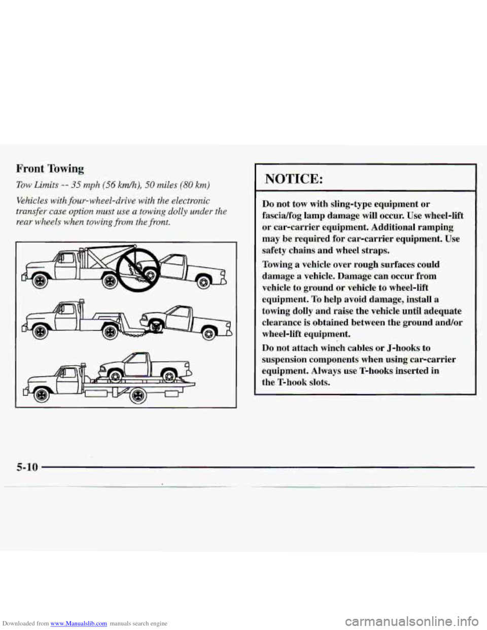 CHEVROLET S10 1997 2.G Owners Manual Downloaded from www.Manualslib.com manuals search engine Front Towing; 
Tow.Limits. -- 35 rnph (56 kmh), 50 miles (-8O-km) 
lrehicles  with fuur-whesl-drive with the electronic 
-transfercase opth mus