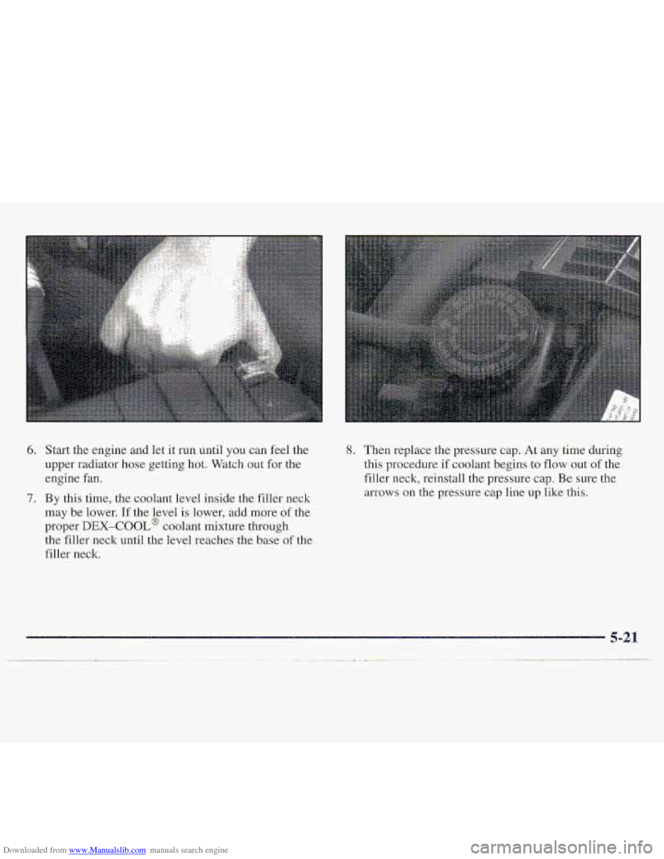 CHEVROLET S10 1997 2.G Owners Manual Downloaded from www.Manualslib.com manuals search engine 6. Start the engine and let itrun until  you  can feel the 
upper  radi:ator  hose.  getting 
hot. Watch  out for the 
engine fan. 
7. By this 