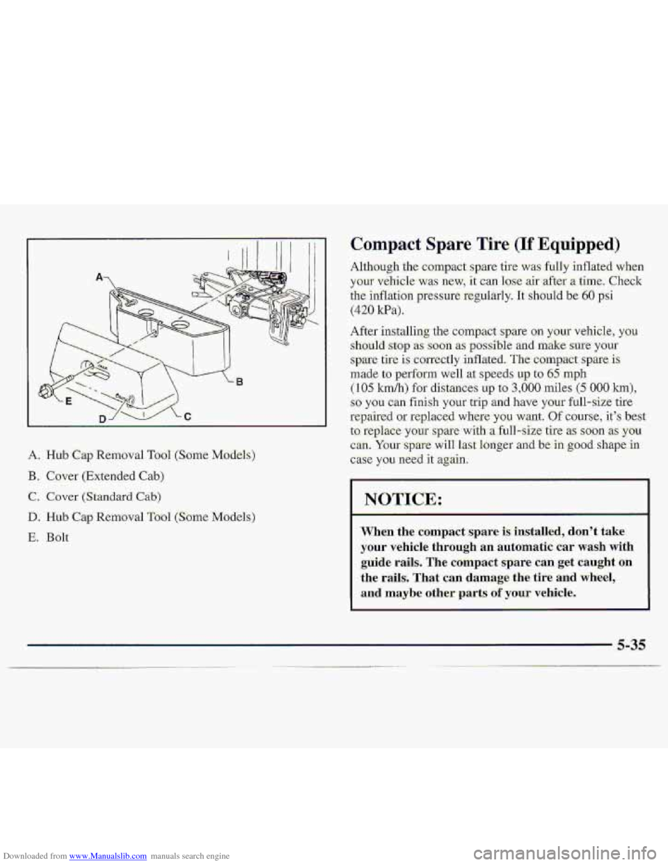 CHEVROLET S10 1997 2.G Owners Manual Downloaded from www.Manualslib.com manuals search engine A, Hub Cap Removal Tool  (Some Mmiels) 
E. Cover (Extended Cab) 
%. Cover (Stand,ard Cab) 
D. Hub Cap Removal Tool (Some Models) 
E. Bdt 
Compa