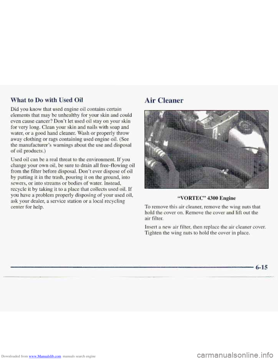 CHEVROLET S10 1997 2.G Owners Manual Downloaded from www.Manualslib.com manuals search engine Did you know that  used engine oil contains certain 
,;elements  that 
may .be.unhealthy for your skin and could 
even 
cause cancer?  .Don’t