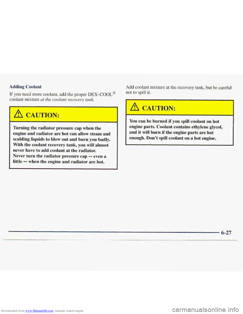 CHEVROLET S10 1997 2.G Owners Manual Downloaded from www.Manualslib.com manuals search engine Turning  the  radiator. pre$sare c&p when the 
engine  and  radiator  are.  hot can. allow steam  and 
scalding  liquids to.-blow 
out. and  bu