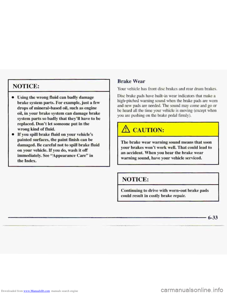 CHEVROLET S10 1997 2.G Owners Manual Downloaded from www.Manualslib.com manuals search engine Using the wrong  fluid can  badly damage 
brake  system  parts, For example, 
just a few 
drops 
of mineral-based oil, such  as. engine 
oil, i