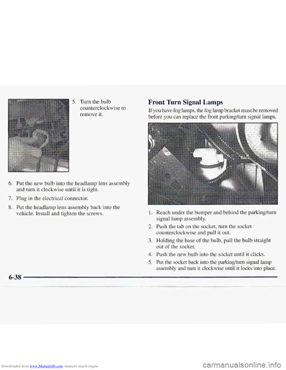 CHEVROLET S10 1997 2.G Owners Manual Downloaded from www.Manualslib.com manuals search engine 5. Turn the. bulb
countercl.ockrwise
to
remove it.
6. .Put-the new bulb into theheadlamp lens ass-ernbiy
7. PhLg in the e1ectric.al con CHEVROLET S10 1997 2.G Owners Manual Downloaded from www.Manualslib.com manuals search engine 5. Turn the. bulb
countercl.ockrwise
to
remove it.
6. .Put-the new bulb into theheadlamp lens ass-ernbiy
7. PhLg in the e1ectric.al con