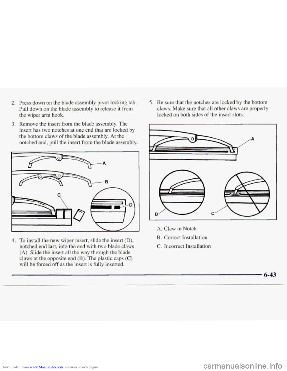 CHEVROLET S10 1997 2.G Owners Manual Downloaded from www.Manualslib.com manuals search engine 3. Remove the insert from the blade assembly. The
insert has two notches at one-end that are 1ocke.d by
the-bottom claws
:of the blade mse CHEVROLET S10 1997 2.G Owners Manual Downloaded from www.Manualslib.com manuals search engine 3. Remove the insert from the blade assembly. The
insert has two notches at one-end that are 1ocke.d by
the-bottom claws
:of the blade mse