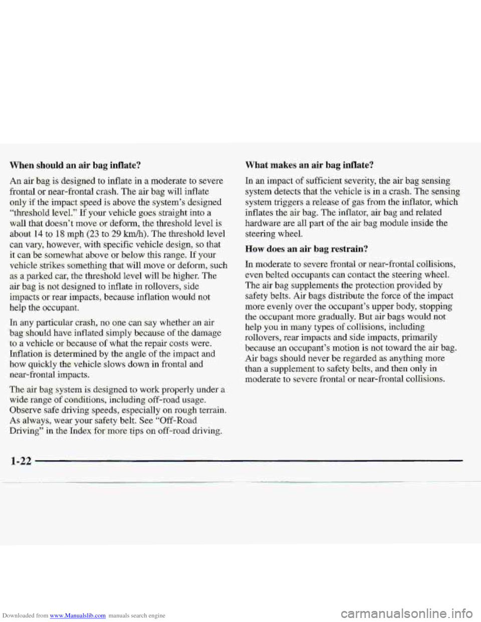 CHEVROLET S10 1997 2.G Owners Manual Downloaded from www.Manualslib.com manuals search engine The -air bag ~y.stem is designed to work properly under a 
wjde range of co’riditions, including. off-road  usage. 
0bsew.e safe driving spee