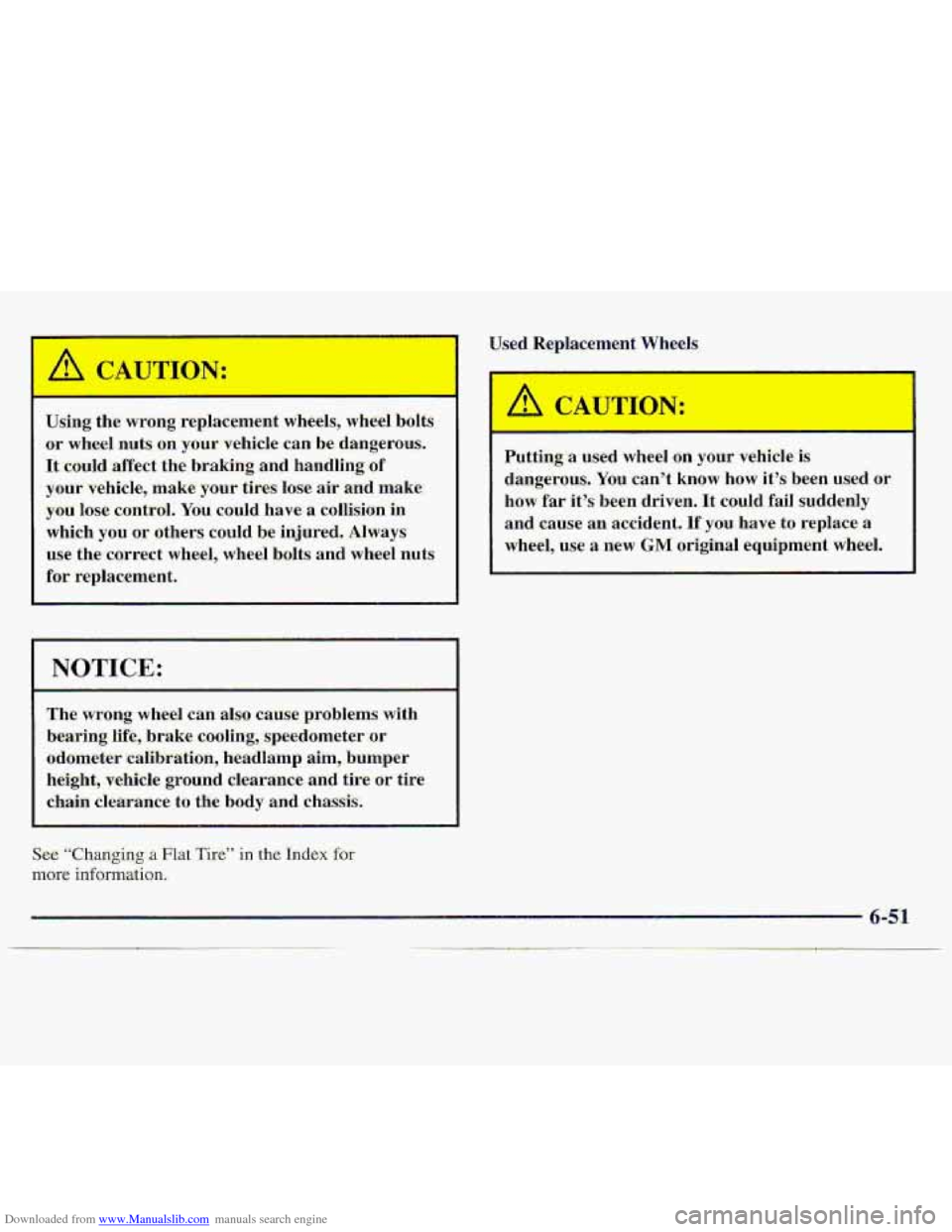 CHEVROLET S10 1997 2.G Owners Manual Downloaded from www.Manualslib.com manuals search engine Using  the wrong replacement wheels, wheel  bolts 
or wheel nuts on  your  vehicle can be :d.angerous.. 
It  could  affect  the  braking  and  