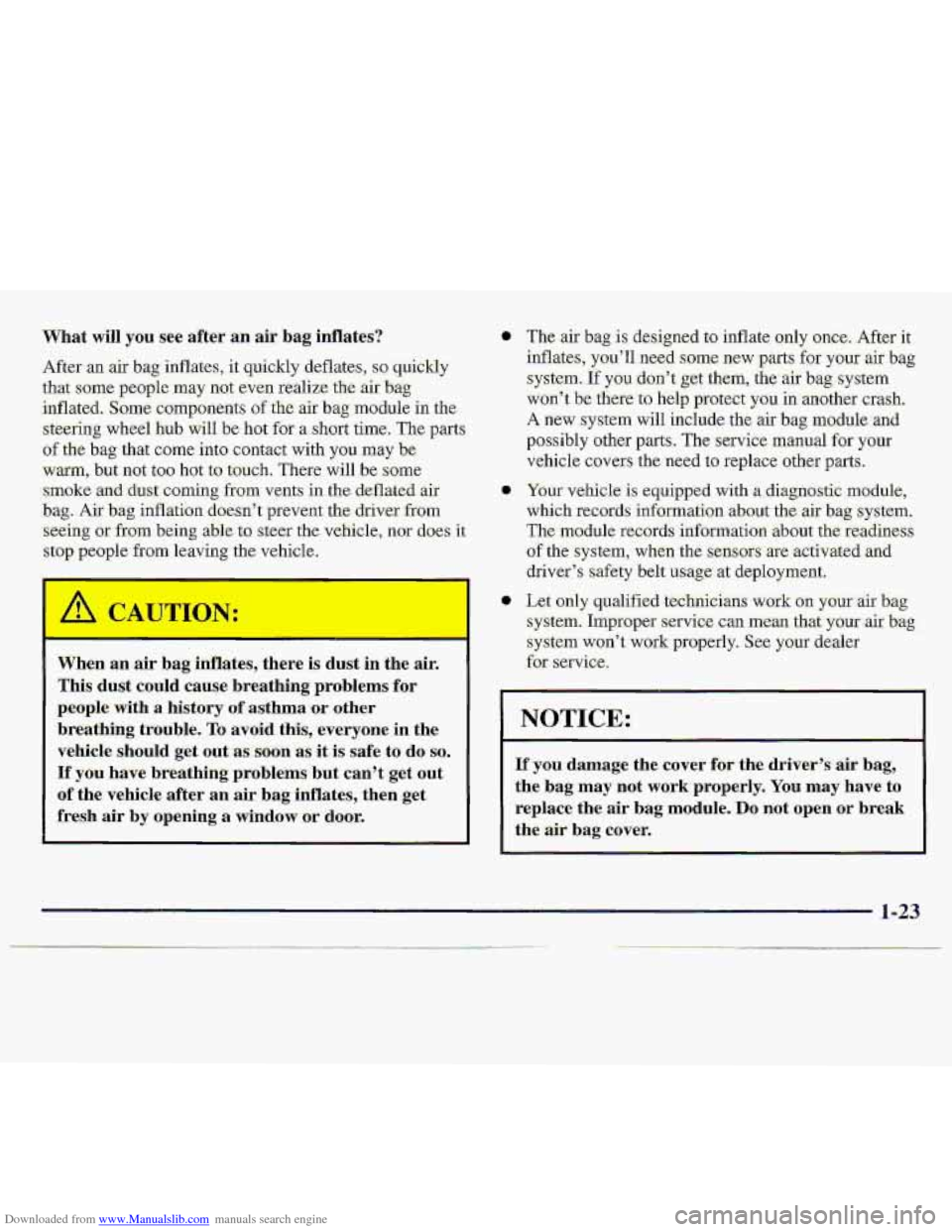 CHEVROLET S10 1997 2.G Owners Manual Downloaded from www.Manualslib.com manuals search engine What wiil you see after an air bag inflates? 
After an air hag inflates, it quickly deflates, so quickly 
,that some people may not even realiz