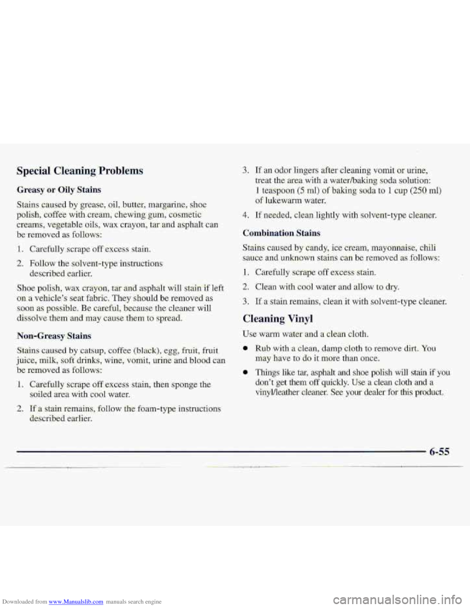 CHEVROLET S10 1997 2.G Owners Manual Downloaded from www.Manualslib.com manuals search engine Non-Gre,asy $%aim 
11.. %&efully scrape off .excess stain, Thefi .sponge the 
soiled area  with cool water. 
2. Ifa. stai-n remains., follow t