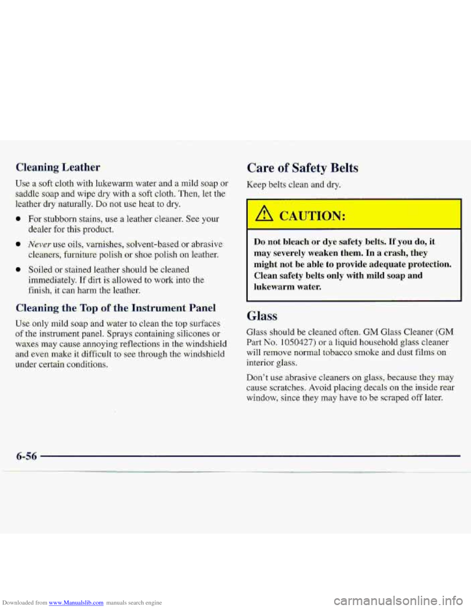 CHEVROLET S10 1997 2.G Owners Manual Downloaded from www.Manualslib.com manuals search engine Cleaning rthe Top -of the. Instrum-exst. Panel 
Use only mild soap and- w&te,r .tb clean the top surfaces 
of the instrument  panel. Sprays con