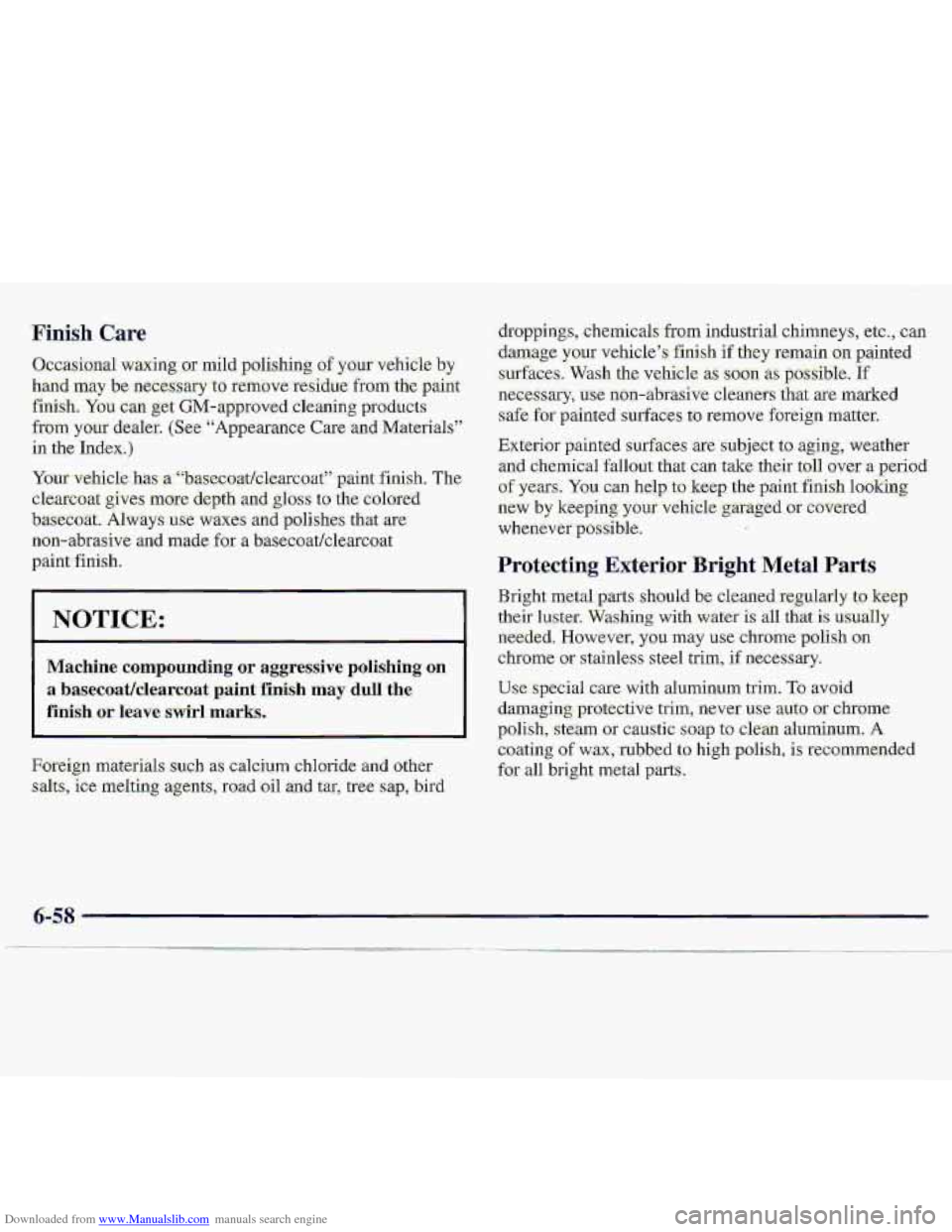 CHEVROLET S10 1997 2.G Owners Manual Downloaded from www.Manualslib.com manuals search engine Finish Ca.re 
Occasional waxing. 01 miid~~palishmg~ of yaw-vehicle by 
hand may be neces.$ary TC, reinove-regidue. frm the paillf 
finisk You C