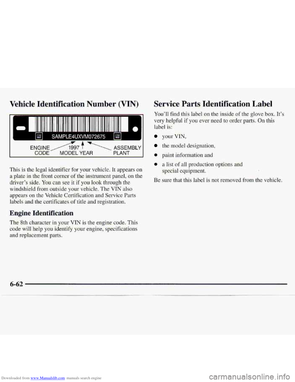 CHEVROLET S10 1997 2.G Owners Manual Downloaded from www.Manualslib.com manuals search engine Vehicle  Identification Number (VIN) 
/cI I. 
SAMPLE4UXVM072675 
Service Parts Identification  Label 
Youll find ,this.  1abel:on: the inside