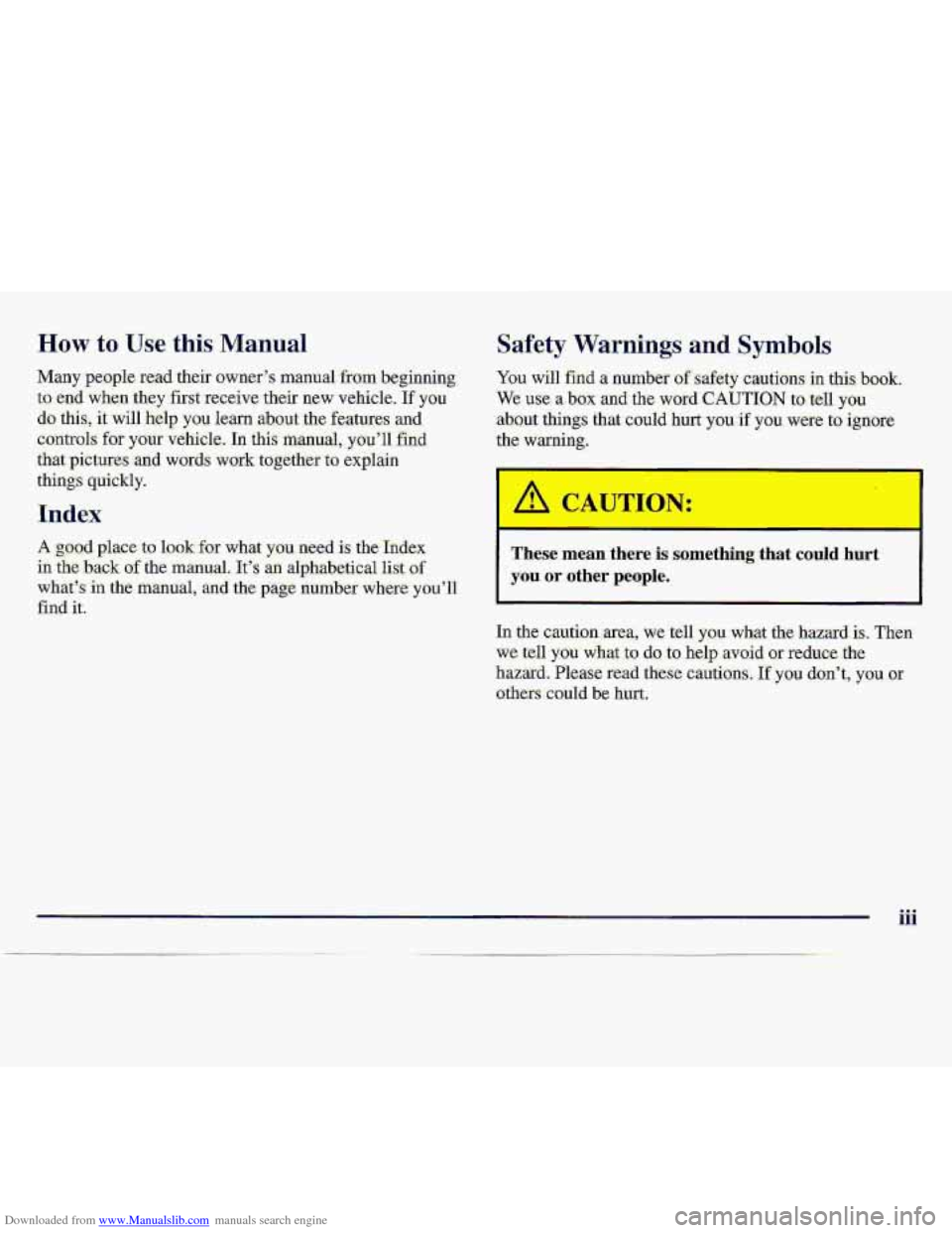 CHEVROLET S10 1997 2.G Owners Manual Downloaded from www.Manualslib.com manuals search engine How to Use this Manual 
Many people read.their  owner%  manual  from  beginoing. 
to end when :they-first  receive their n.ew vehicle, If you 
