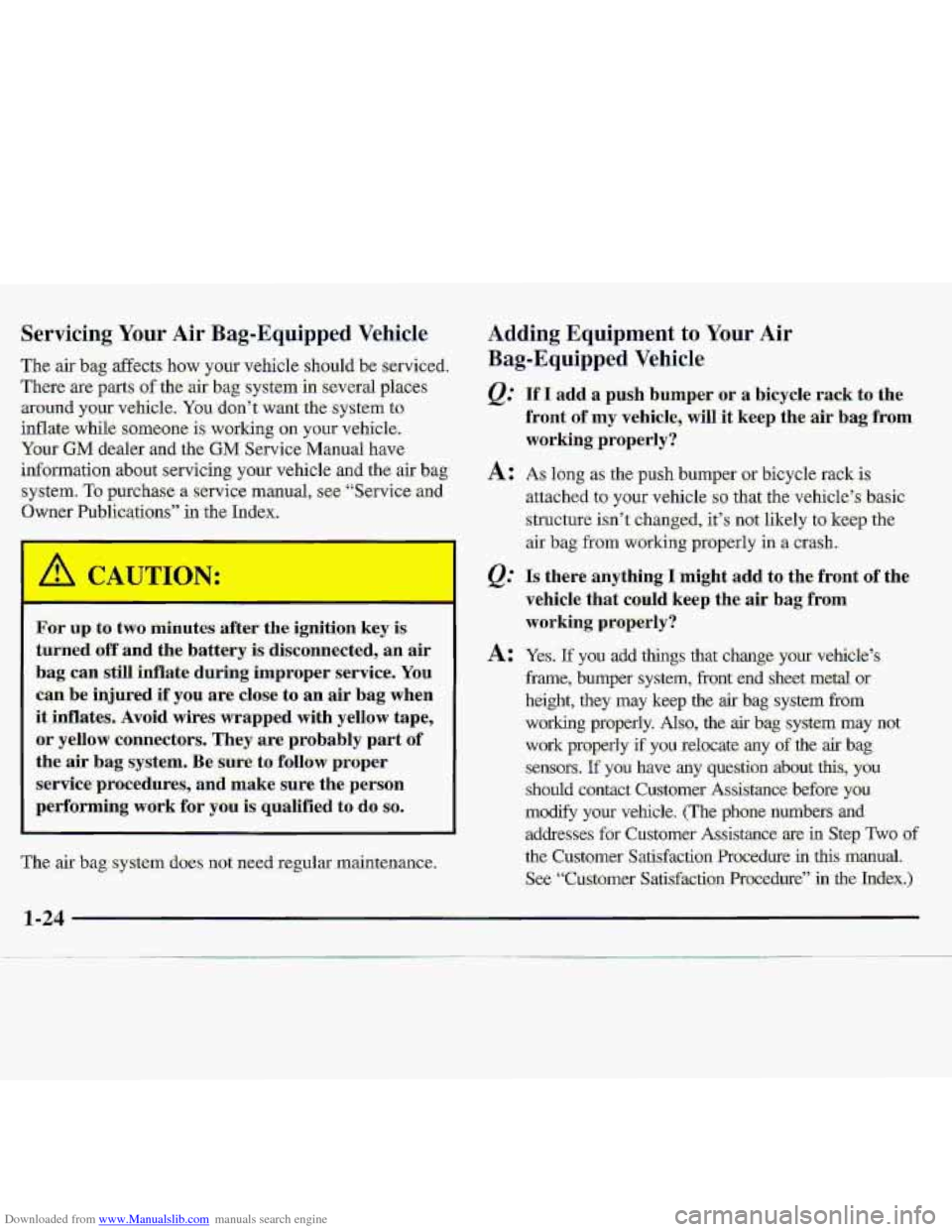 CHEVROLET S10 1997 2.G Owners Manual Downloaded from www.Manualslib.com manuals search engine .Servicing Yo.ur: Air Bag-Equipped  licle 
The air bag affects how your vehicle  ihould  be serviced. 
There  are parts of the air bag system i