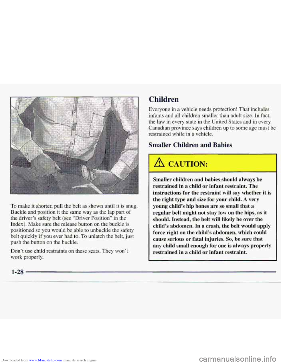CHEVROLET S10 1997 2.G Owners Guide Downloaded from www.Manualslib.com manuals search engine Childr 1 
To make it shorter,  pull  the  belt as  shdwn  until it is  snug,. 
Buckle and position  it the same way as thelap pxrt of 
,,the dr