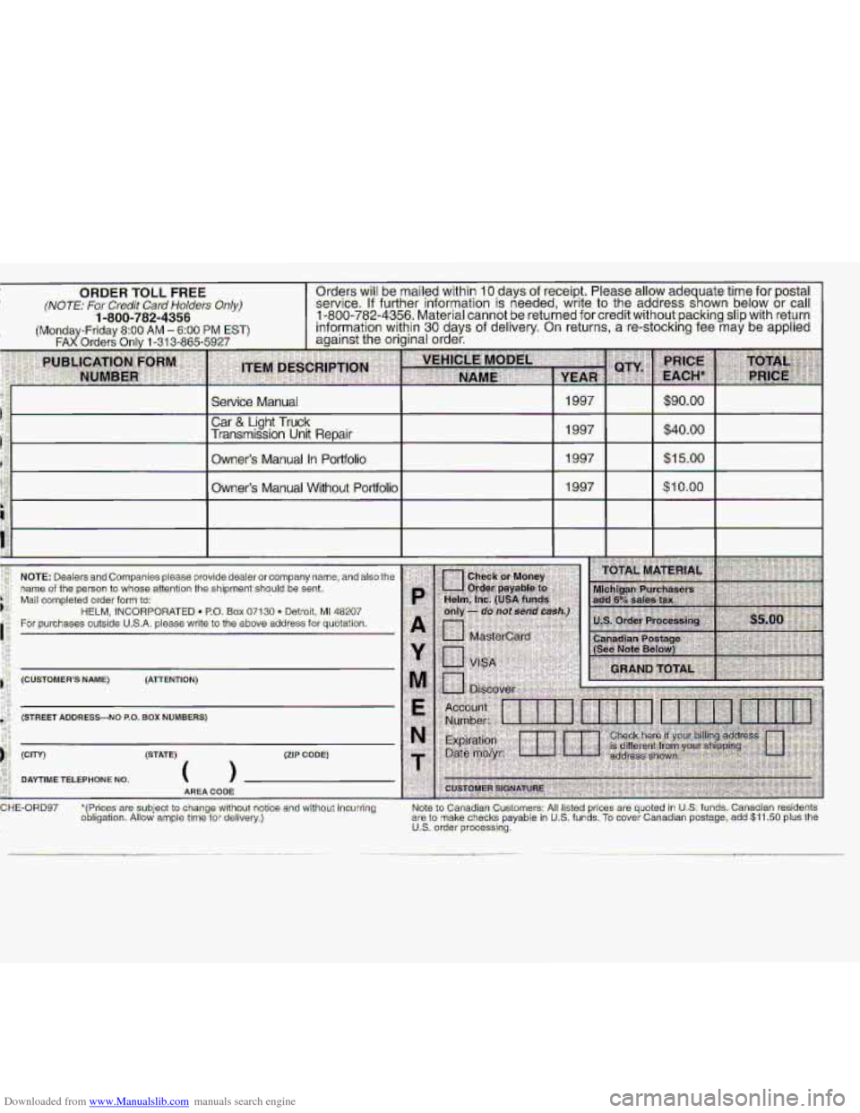 CHEVROLET S10 1997 2.G Owners Manual Downloaded from www.Manualslib.com manuals search engine ORDER TOLL FREE Orders 
will be mailed,  within 1O.days of  receipt.  Please allow ade uate time-for postal 
(NOTE: FoUCredit Card Holders Only