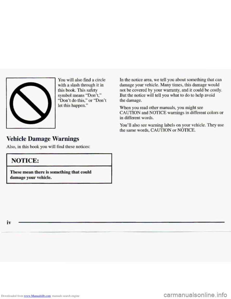 CHEVROLET S10 1997 2.G Owners Manual Downloaded from www.Manualslib.com manuals search engine Y6u will.also  find a circle 
with  a slash through  it 
in 
this book. This safety 
symbol 
.means. “D~dt,” 
“Don’t 
do this,”  or �