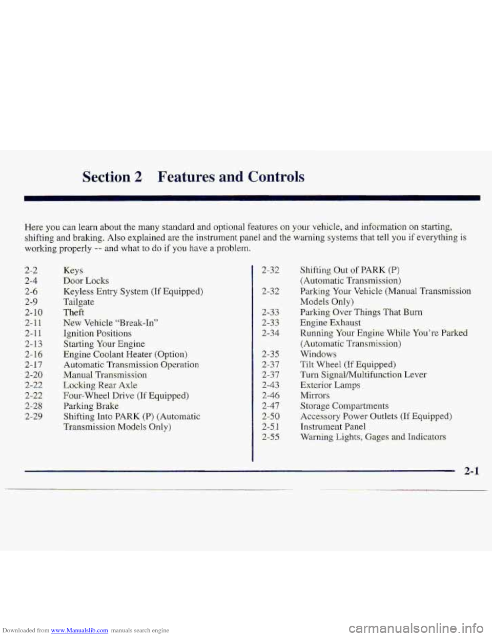 CHEVROLET S10 1997 2.G Service Manual Downloaded from www.Manualslib.com manuals search engine Section 2 Features and Controls 
Here y~u can learn about the many standard and opti-onal features o.n your-vehide, and irkofmation on starting