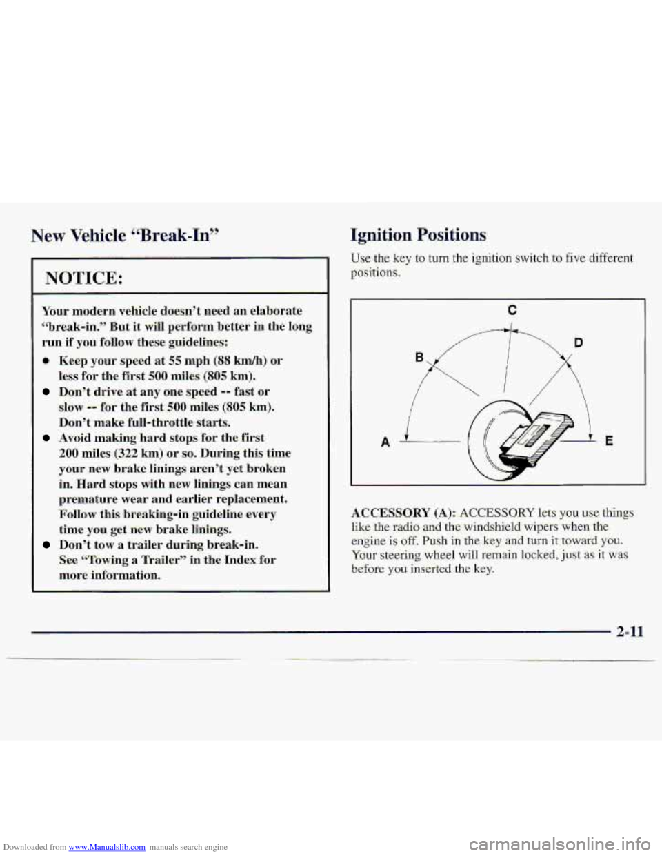 CHEVROLET S10 1997 2.G Owners Manual Downloaded from www.Manualslib.com manuals search engine New Vehkk “Bre-ak-In” 
NOTICE: 
Your modern  vehicle d.oesn’t need an  elaborate 
“break-in.” 
But it will  perform  better in the lo