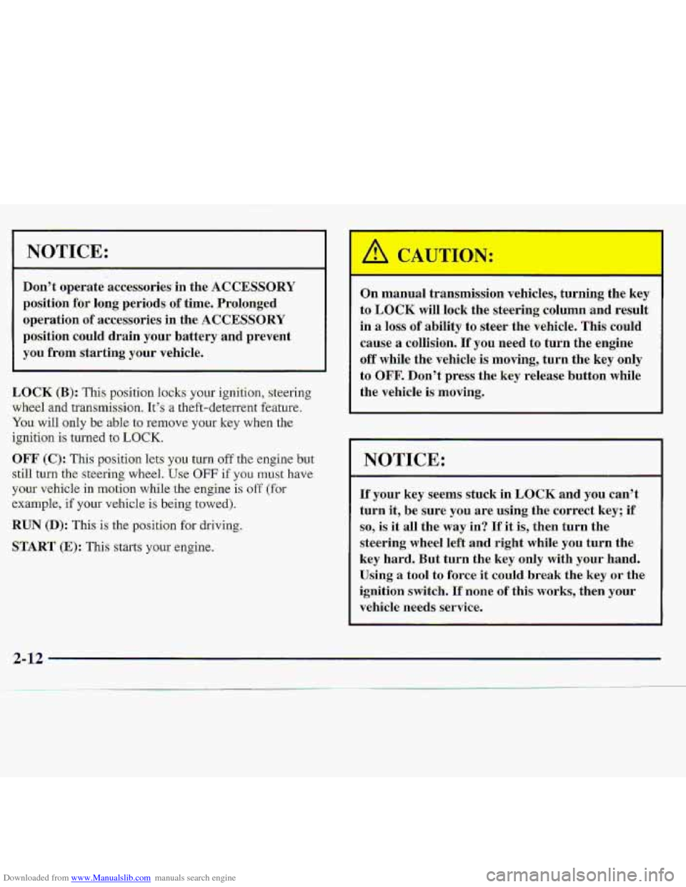 CHEVROLET S10 1997 2.G Owners Manual Downloaded from www.Manualslib.com manuals search engine NOTICE: 
Dont  operate  accessories. in the ACCESSORY 
position far long periods of time.  Prolonged. 
operation 
of accessories in the ACCESS