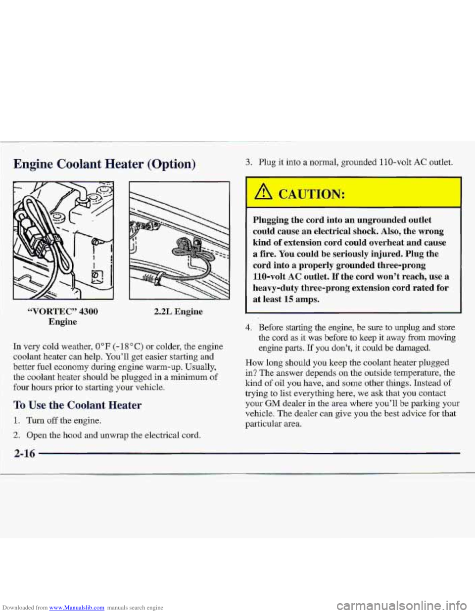 CHEVROLET S10 1997 2.G Repair Manual Downloaded from www.Manualslib.com manuals search engine Engine Codant Heater (Option) 3. Plug it into a normal, grounded 110-volt AC .outlet.
“VORTEC” 4301); 2.2L Engine
Engine
In very col CHEVROLET S10 1997 2.G Repair Manual Downloaded from www.Manualslib.com manuals search engine Engine Codant Heater (Option) 3. Plug it into a normal, grounded 110-volt AC .outlet.
“VORTEC” 4301); 2.2L Engine
Engine
In very col