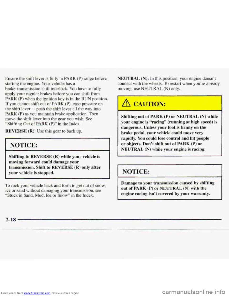 CHEVROLET S10 1997 2.G Repair Manual Downloaded from www.Manualslib.com manuals search engine NOTICE:
-Shifting tu REVERSE (R) wh’ilcrymr whide is
moving
forward codd damage your
tran&issio.n. Shift to REVERa (,R) only -after
you CHEVROLET S10 1997 2.G Repair Manual Downloaded from www.Manualslib.com manuals search engine NOTICE:
-Shifting tu REVERSE (R) wh’ilcrymr whide is
moving
forward codd damage your
tran&issio.n. Shift to REVERa (,R) only -after
you