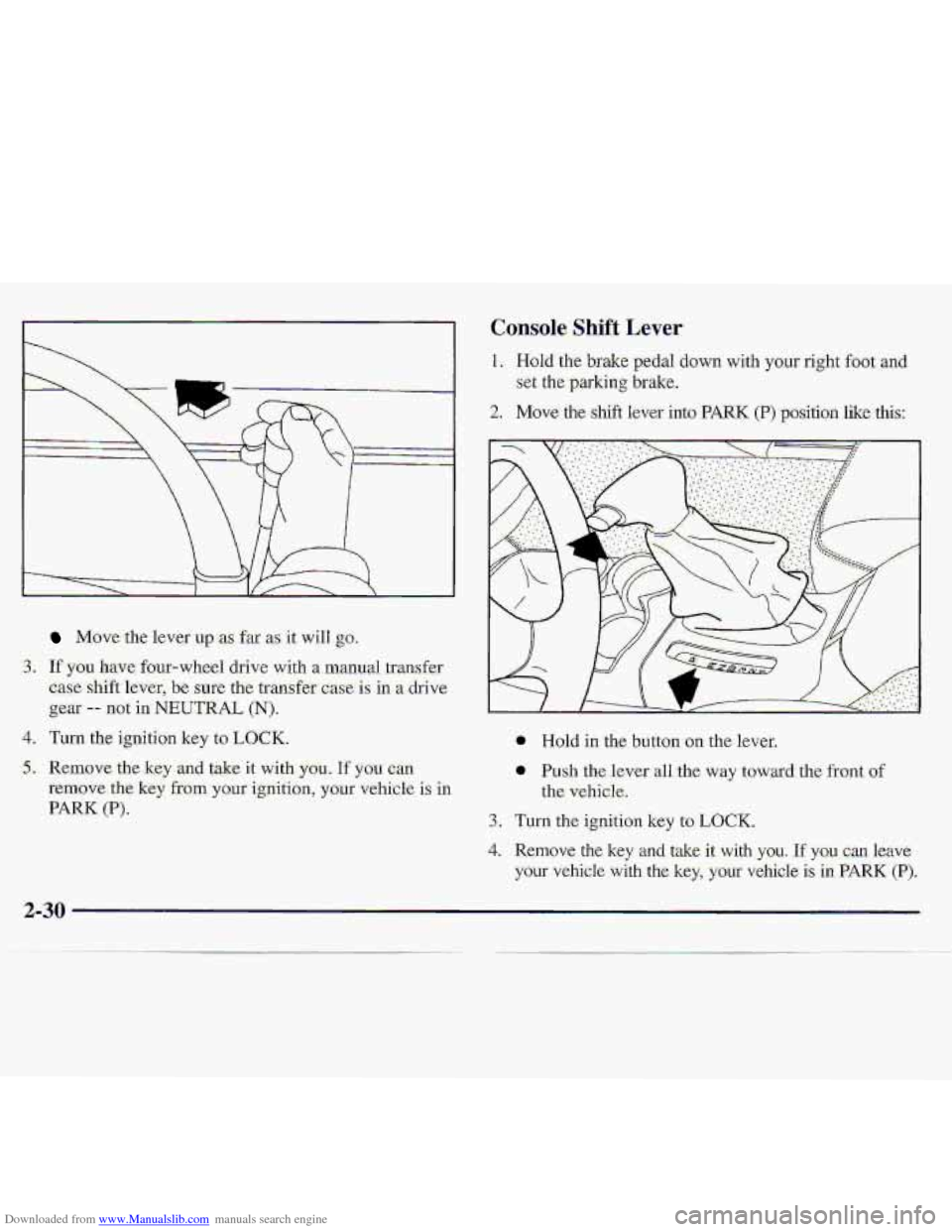 CHEVROLET S10 1997 2.G Manual PDF Downloaded from www.Manualslib.com manuals search engine Move the lever rjp as far as it will ga:
.3. If you have four-wheel drive with a manual .transfer
case shiftleverj be sure the transfer c CHEVROLET S10 1997 2.G Manual PDF Downloaded from www.Manualslib.com manuals search engine Move the lever rjp as far as it will ga:
.3. If you have four-wheel drive with a manual .transfer
case shiftleverj be sure the transfer c