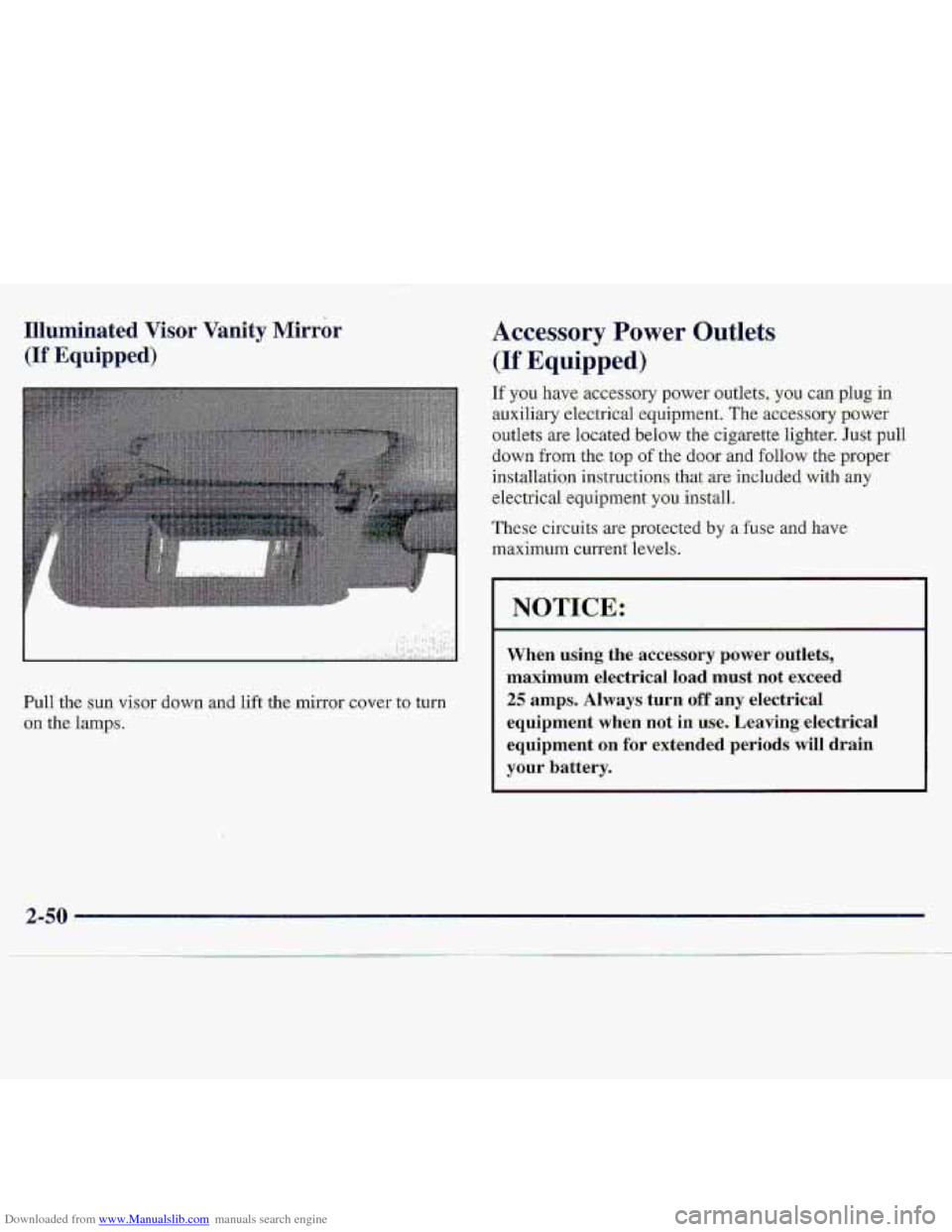 CHEVROLET S10 1997 2.G Owners Manual Downloaded from www.Manualslib.com manuals search engine Illuminated Visor Vanity Mirror Accessory Power Outlets 
(If Equipped) (If Equipped) 
If y.ou have  accessory power outlets,  you can plug-in 
