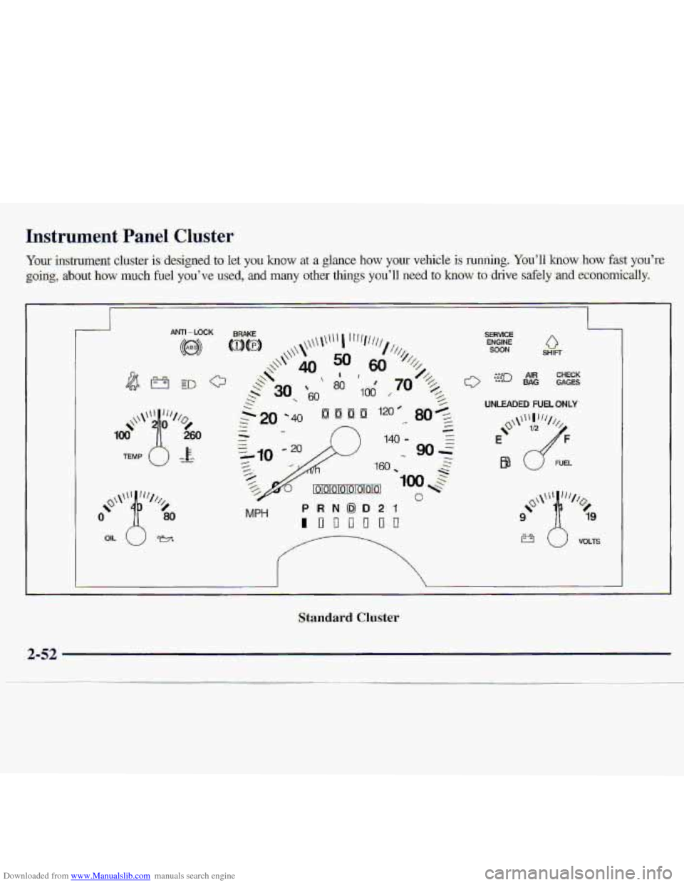CHEVROLET S10 1997 2.G Owners Manual Downloaded from www.Manualslib.com manuals search engine Instrument Panel .Cluster 
Your instrument clwstef is designed to let you know at a gl-ance how yollr vehicle is running.,. Youll how how fast
