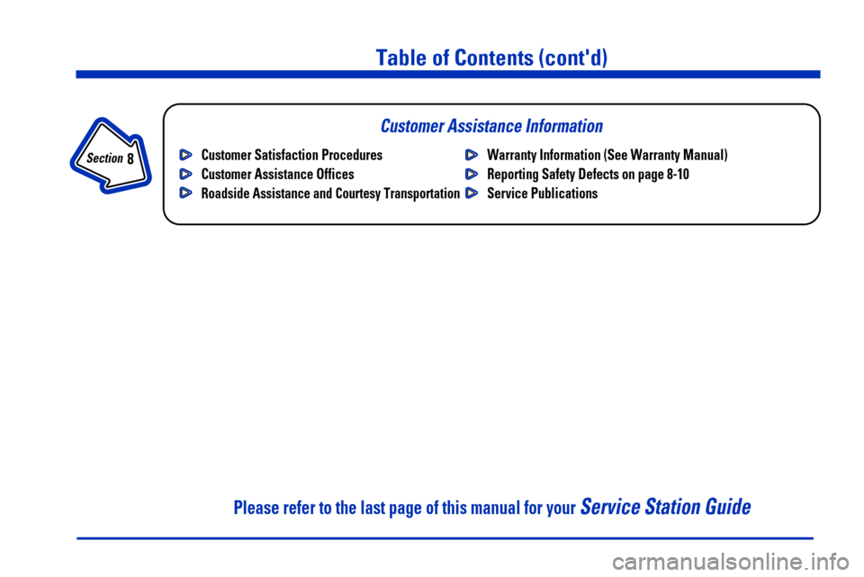 CHEVROLET SILVERADO 2000 1.G Owners Manual Table of Contents (contd)
Customer Assistance Information
In the Index you will find an alphabetical listing of almost every subject in this manual. 
 You can use it to quickly find something you wan