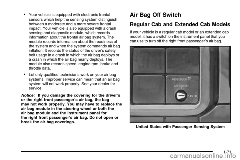 CHEVROLET SILVERADO 2003 1.G Manual PDF ·Your vehicle is equipped with electronic frontal
sensors which help the sensing system distinguish
between a moderate and a more severe frontal
impact. Your vehicle is also equipped with a crash
sen CHEVROLET SILVERADO 2003 1.G Manual PDF ·Your vehicle is equipped with electronic frontal
sensors which help the sensing system distinguish
between a moderate and a more severe frontal
impact. Your vehicle is also equipped with a crash
sen