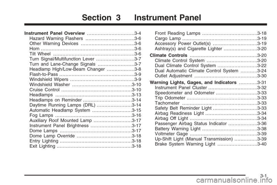 CHEVROLET SILVERADO 2005 1.G Owners Manual Instrument Panel Overview...............................3-4
Hazard Warning Flashers................................3-6
Other Warning Devices...................................3-6
Horn ................
