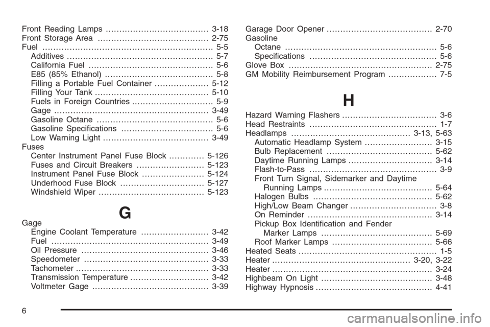 CHEVROLET SILVERADO 2005 1.G Owners Manual Front Reading Lamps......................................3-18
Front Storage Area.........................................2-75
Fuel............................................................... 5-5
Ad