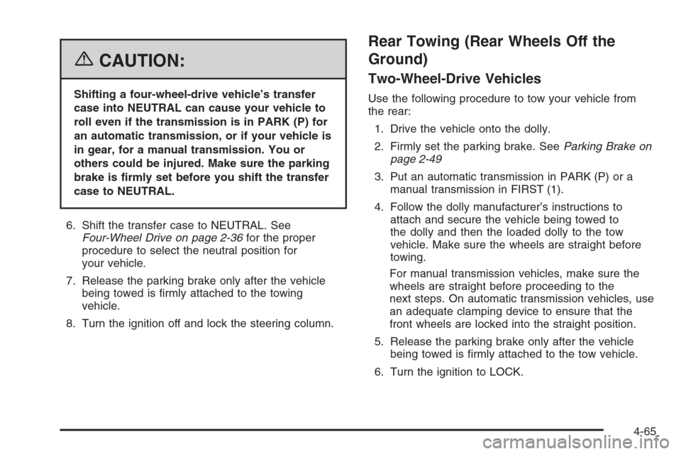 CHEVROLET SILVERADO 2006 1.G Owners Manual {CAUTION:
Shifting a four-wheel-drive vehicle’s transfer
case into NEUTRAL can cause your vehicle to
roll even if the transmission is in PARK (P) for
an automatic transmission, or if your vehicle is
