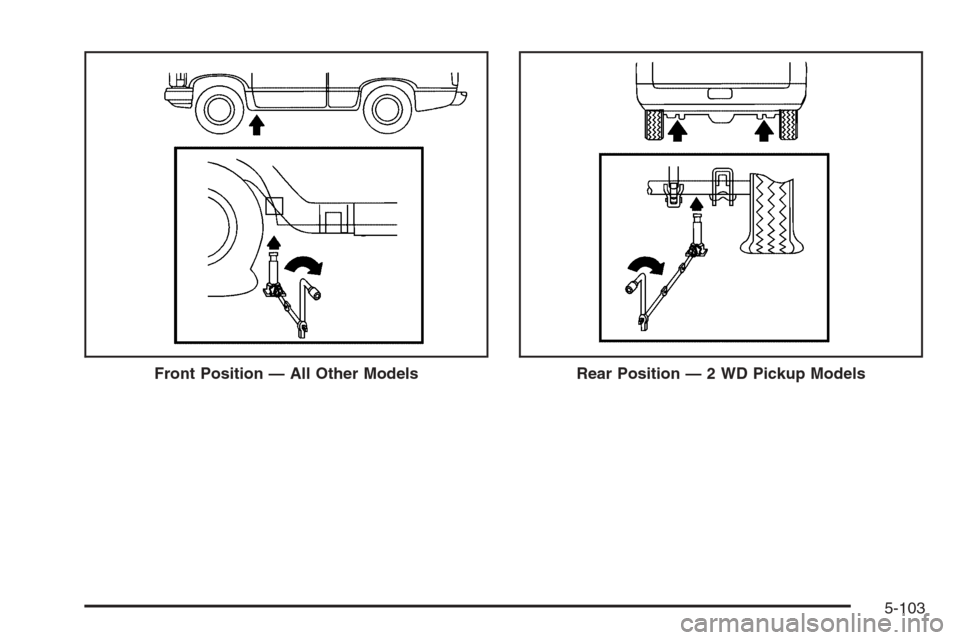 CHEVROLET SILVERADO 2006 1.G Owners Manual Front Position — All Other ModelsRear Position — 2 WD Pickup Models
5-103 