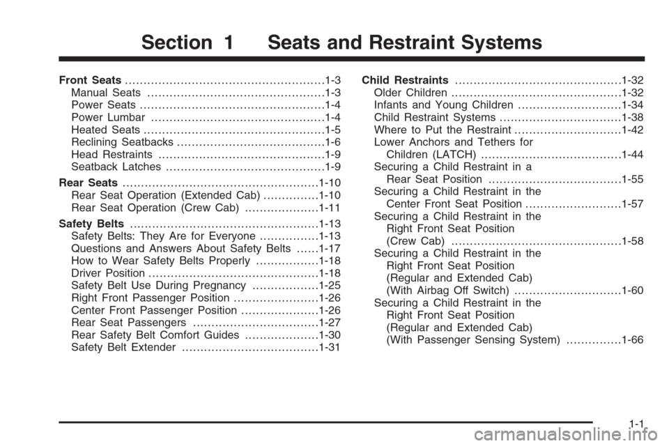 CHEVROLET SILVERADO 2006 1.G Owners Manual Front Seats......................................................1-3
Manual Seats................................................1-3
Power Seats..................................................1-4
Po