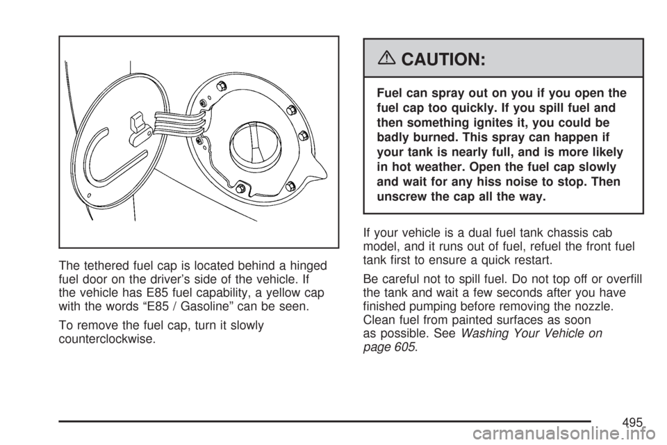 CHEVROLET SILVERADO 2007 1.G Owners Manual The tethered fuel cap is located behind a hinged
fuel door on the driver’s side of the vehicle. If
the vehicle has E85 fuel capability, a yellow cap
with the words “E85 / Gasoline” can be seen.
