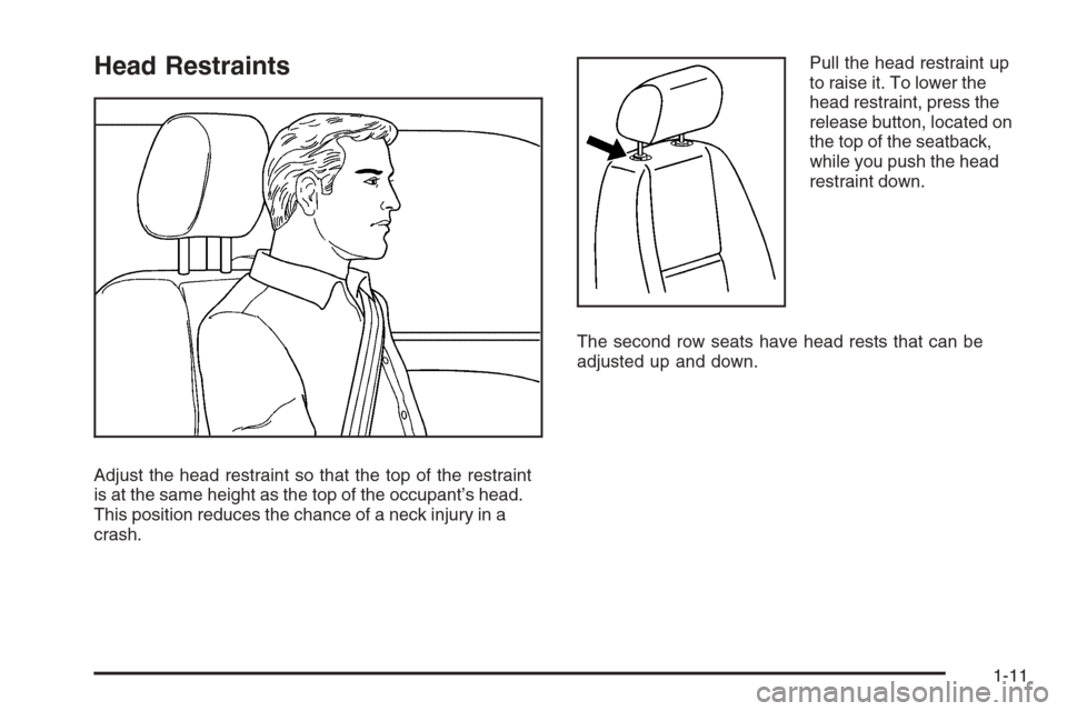 CHEVROLET SILVERADO 2008 2.G User Guide Head Restraints
Adjust the head restraint so that the top of the restraint
is at the same height as the top of the occupant’s head.
This position reduces the chance of a neck injury in a
crash.Pull 