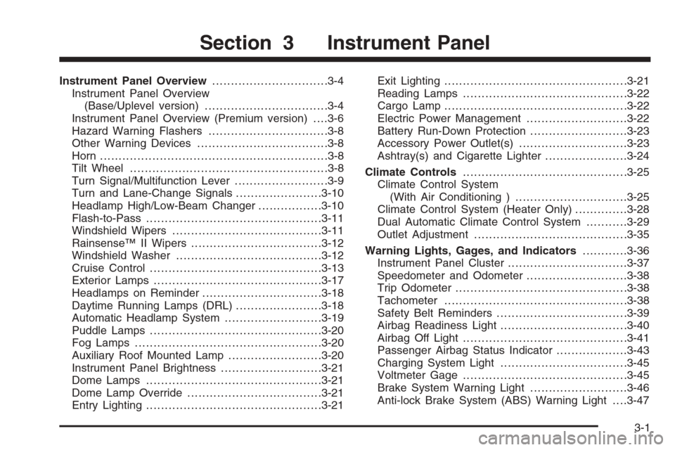 CHEVROLET SILVERADO 2008 2.G Owners Manual Instrument Panel Overview...............................3-4
Instrument Panel Overview
(Base/Uplevel version).................................3-4
Instrument Panel Overview (Premium version). . . .3-6
H