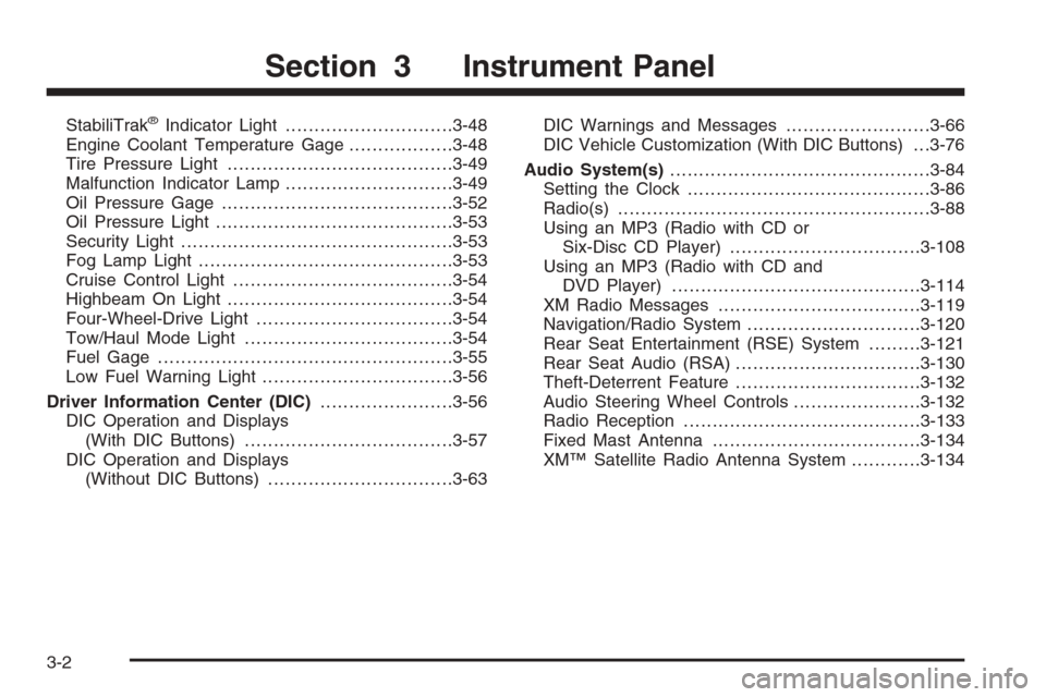 CHEVROLET SILVERADO 2008 2.G Owners Manual StabiliTrak®Indicator Light.............................3-48
Engine Coolant Temperature Gage..................3-48
Tire Pressure Light.......................................3-49
Malfunction Indicator