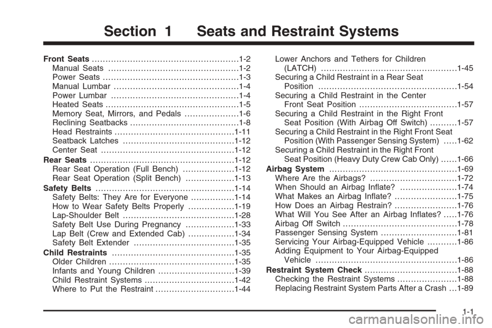 CHEVROLET SILVERADO 2008 2.G Owners Manual Front Seats......................................................1-2
Manual Seats................................................1-2
Power Seats..................................................1-3
Ma