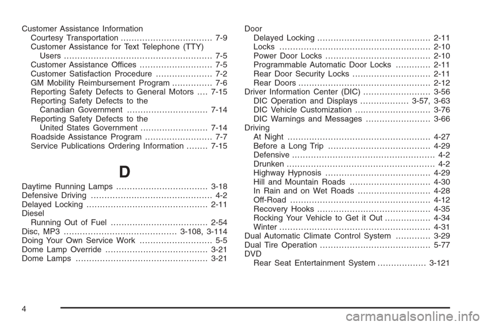 CHEVROLET SILVERADO 2008 2.G Owners Manual Customer Assistance Information
Courtesy Transportation.................................. 7-9
Customer Assistance for Text Telephone (TTY)
Users....................................................... 