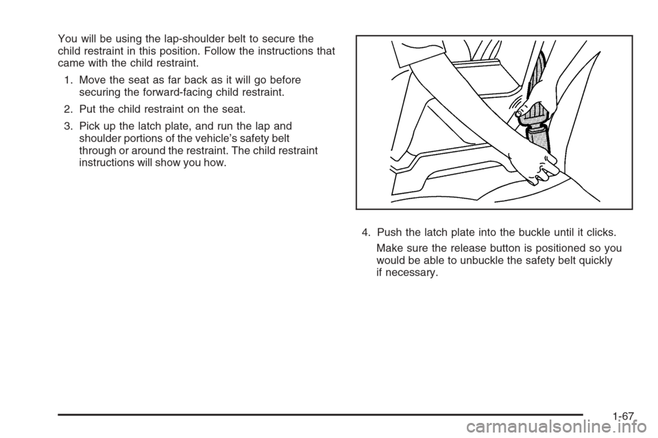 CHEVROLET SILVERADO 2008 2.G Manual PDF You will be using the lap-shoulder belt to secure the
child restraint in this position. Follow the instructions that
came with the child restraint.
1. Move the seat as far back as it will go before
se