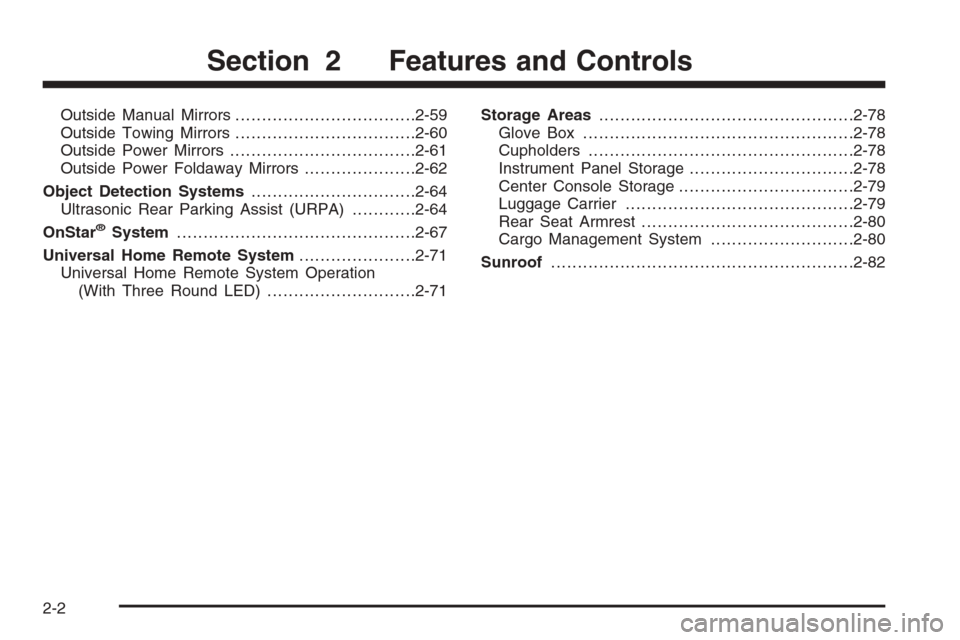 CHEVROLET SILVERADO 2008 2.G Owners Manual Outside Manual Mirrors..................................2-59
Outside Towing Mirrors..................................2-60
Outside Power Mirrors...................................2-61
Outside Power Fol