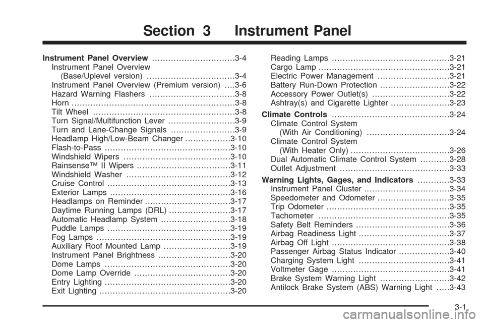 CHEVROLET SILVERADO 2009 2.G Owners Manual Instrument Panel Overview...............................3-4
Instrument Panel Overview
(Base/Uplevel version).................................3-4
Instrument Panel Overview (Premium version). . . .3-6
H